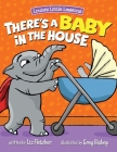 There's a Baby in the House: Best New Baby Book for Toddlers By Liz Fletcher, Greg Bishop (Illustrator), Ron Eddy (Designed by) Cover Image
