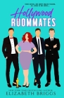 Hollywood Roommates: A Reverse Harem Romance By Elizabeth Briggs Cover Image