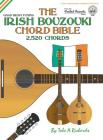 The Irish Bouzouki Chord Bible: GDAD Irish Tuning 2,520 Chords (Fretted Friends) Cover Image