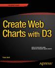 Create Web Charts with D3 By Fabio Nelli Cover Image