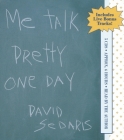 Me Talk Pretty One Day By David Sedaris, David Sedaris (Read by) Cover Image
