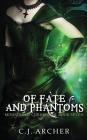 Of Fate and Phantoms (Ministry of Curiosities #7) By C. J. Archer Cover Image