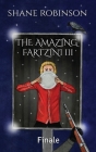 The Amazing Fartzini III: Finale By Shane Robinson Cover Image