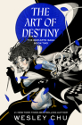 The Art of Destiny: A Novel (The War Arts Saga #2) By Wesley Chu Cover Image