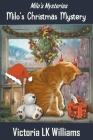 Milo's Christmas Mystery By Victoria Lk Williams Cover Image