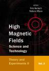 High Magnetic Fields: Science and Technology - Volume 3: Theory and Experiments II By Fritz Herlach (Editor), Noboru Miura (Editor) Cover Image