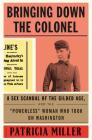 Bringing Down the Colonel: A Sex Scandal of the Gilded Age, and the 