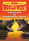Wolverine vs. Tasmanian Devil (Who Would Win?) By Jerry Pallotta, Rob Bolster (Illustrator) Cover Image