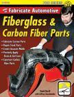 How to Fabricate Automotive Fiberglass & Carbon Fiber Parts Cover Image