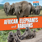African Elephants and Baboons (Animal Pals) By Janey Levy Cover Image