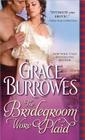 The Bridegroom Wore Plaid (MacGregor Series) By Grace Burrowes Cover Image