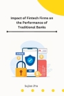 Impact of Fintech Firms on the Performance of Traditional Banks Cover Image