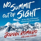 No Summit Out of Sight: The True Story of the Youngest Person to Climb the Seven Summits By Kyle Tait (Read by), Linda LeBlanc (Contribution by), Jordan Romero Cover Image