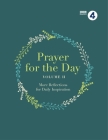 Prayer for the Day Volume II: 365 Inspiring Daily Reflections By BBC Radio 4 Cover Image