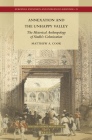Annexation and the Unhappy Valley: The Historical Anthropology of Sindh's Colonization (European Expansion and Indigenous Response #19) Cover Image