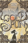 Gold Spun (Gold Spun Duology #1) By Brandie June Cover Image