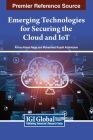 Emerging Technologies for Securing the Cloud and IoT Cover Image