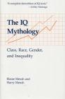 The IQ Mythology: Class, Race, Gender, and Inequality Cover Image