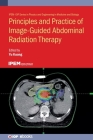 Principles and Practice of Image-Guided Abdominal Radiation Therapy Cover Image