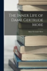 The Inner Life of Dame Gertrude More By More Gertrude Sister Cover Image