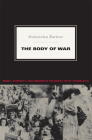 The Body of War: Media, Ethnicity, and Gender in the Break-up of Yugoslavia (Next Wave: New Directions in Women's Studies) By Dubravka Zarkov Cover Image