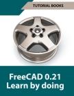 FreeCAD 0.21 Learn by doing Cover Image