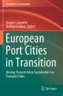 European Port Cities in Transition: Moving Towards More Sustainable Sea Transport Hubs (Strategies for Sustainability) By Angela Carpenter (Editor), Rodrigo Lozano (Editor) Cover Image