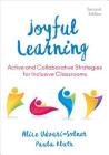 Joyful Learning: Active and Collaborative Strategies for Inclusive Classrooms By Alice Udvari-Solner, Paula M. Kluth Cover Image