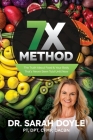 7X Method: The Truth About Food & Your Body That's Never Been Told Until Now By Sarah Doyle Cover Image