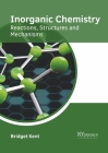 Inorganic Chemistry: Reactions, Structures and Mechanisms By Bridget Kent (Editor) Cover Image