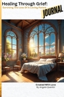 Healing Through Grief: Surviving The Loss Of A Loving Parent By Angelo Quentin Cover Image