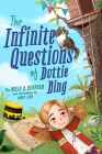 The Infinite Questions of Dottie Bing By Molly B. Burnham Cover Image