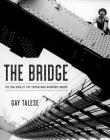 The Bridge: The Building of the Verrazano-Narrows Bridge By Gay Talese Cover Image