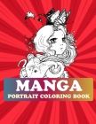 Manga Portrait Coloring Book: Pop Manga Coloring Book For Adults Cover Image