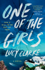 One of the Girls By Lucy Clarke Cover Image