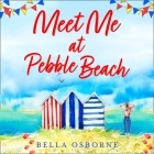 Meet Me at Pebble Beach Lib/E By Bella Osborne, Rebecca Cooper (Read by) Cover Image