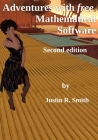 Adventures with free Mathematical Software By Justin Smith Cover Image