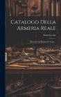 Catalogo Della Armeria Reale: Illustrato Con Incisioni In Legno... Cover Image
