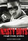 Nasty Boys: Rough Trade Erotica Cover Image