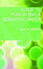 Guide to Publishing a Scientific Paper By Ann M. Körner Cover Image