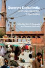 Queering Digital India: Activisms, Identities, Subjectivities (Technicities) Cover Image
