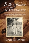 In the Shadow Of My Inheritance: An Encouragement for Christlike Living By Jeanie Stewart Cover Image