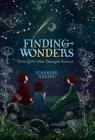 Finding Wonders: Three Girls Who Changed Science By Jeannine Atkins Cover Image