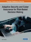 Adaptive Security and Cyber Assurance for Risk-Based Decision Making By Tyson T. Brooks Cover Image