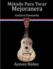 Metodo Para Tocar Mejoranera: Guitarra Panamena Cover Image