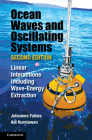 Ocean Waves and Oscillating Systems: Volume 8: Linear Interactions Including Wave-Energy Extraction (Cambridge Ocean Technology #8) By Johannes Falnes, Adi Kurniawan Cover Image