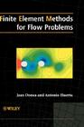 Finite Element Methods for Flow Problems By Jean Donea, Antonio Huerta Cover Image