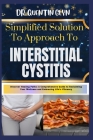 Simplified Solution Approach To INTERSTITIAL CYSTITIS: Discover Healing Paths: A Comprehensive Guide to Reclaiming Your Wellness and Embracing Life's By Quentin Glyn Cover Image