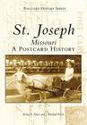 St. Joseph, Missouri:: A Postcard History By Robyn L. Davis, J. Marshall White Cover Image