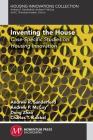 Inventing the House: Case-Specific Studies on Housing Innovation Cover Image